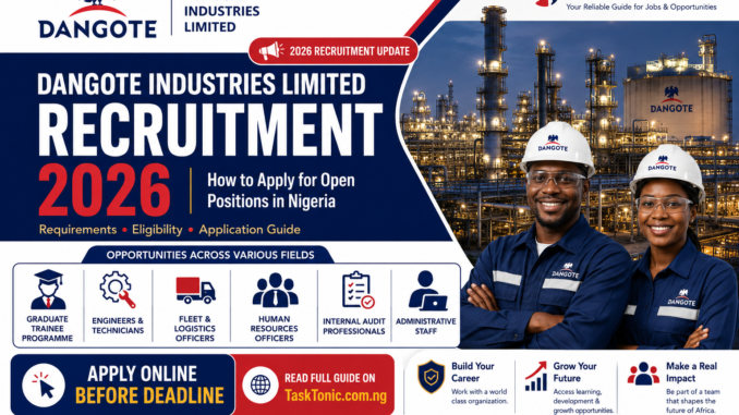 Dangote Industries Limited Recruitment 2026 Dangote Industries Limited Recruitment 2026: How to Apply for Open Positions in Nigeria